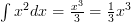 \int{x^2}{dx} = \frac{x^3}{3} = \frac{1}{3} x^3